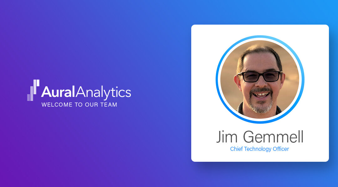 Aural Analytics, Inc. Strengthens Senior Management Team with Appointment of Microsoft Research Veteran Jim Gemmell, Ph.D. As Chief Technology Officer